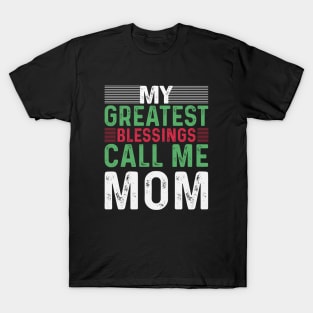 My Greatest Blessings Call Me Mom T-Shirt